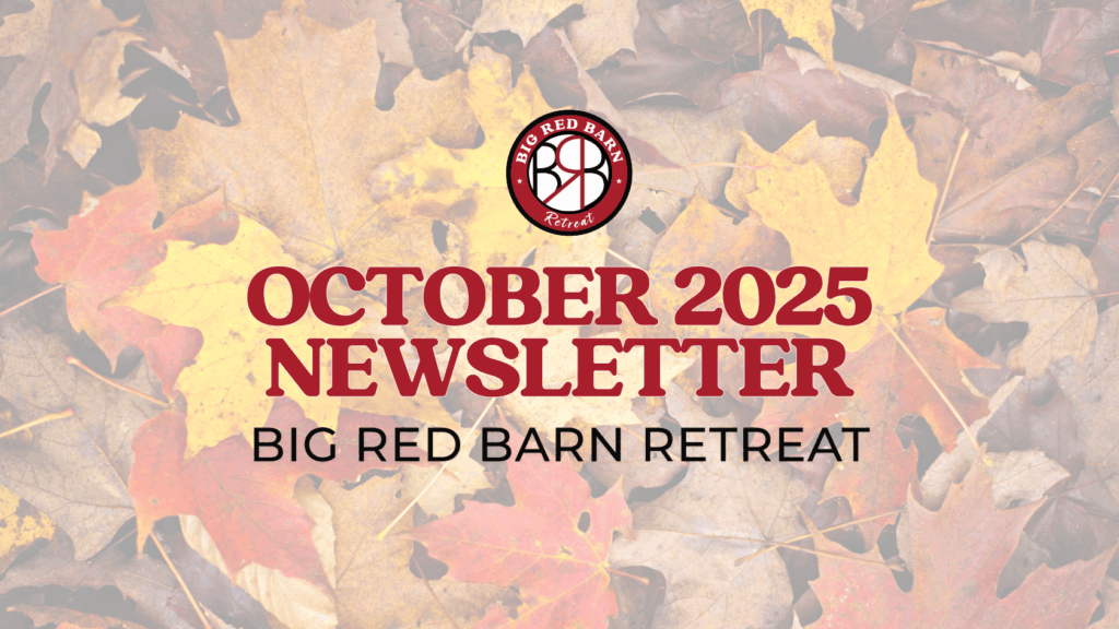 Text October 2025 Newsletter Big Red Barn Retreat over autumn leaves background with retreat logo above.