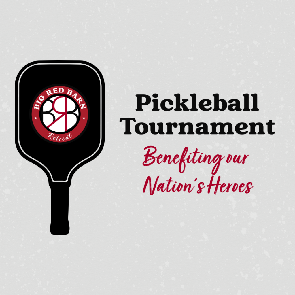 Pickleball Tournament flyer benefiting our nation’s heroes with Big Red Barn Retreat paddle graphic.