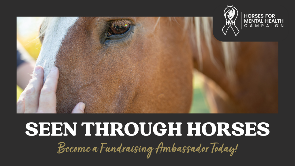 A hand gently touching a horses face with Seen Through Horses and a mental health campaign logo.
