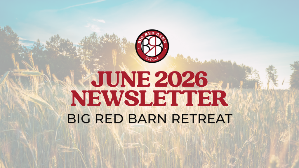Wheat field at sunrise with June 2026 Newsletter, Big Red Barn Retreat and a red barn logo.